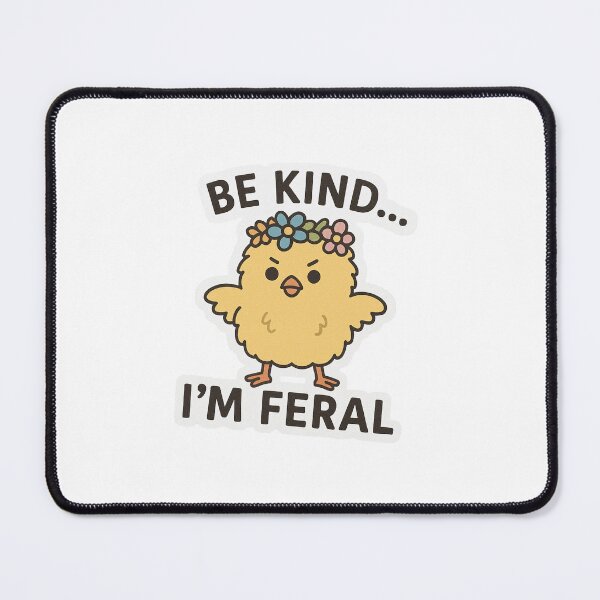 Item preview, Be Kind I’m Feral – Angry Baby Chick Mental Health Art designed and sold by kaydence18.