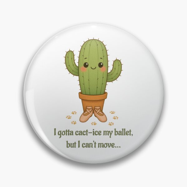 Item preview, I gotta cact-ice my ballet plant and dance lovers designed and sold by CostnerCrew.