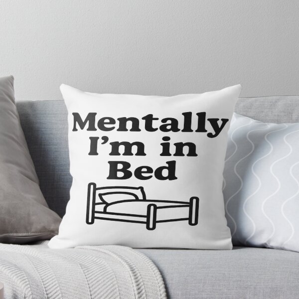 Item preview, Mentally I’m in Bed – Funny Minimalist Quote Design designed and sold by 4Niki4.