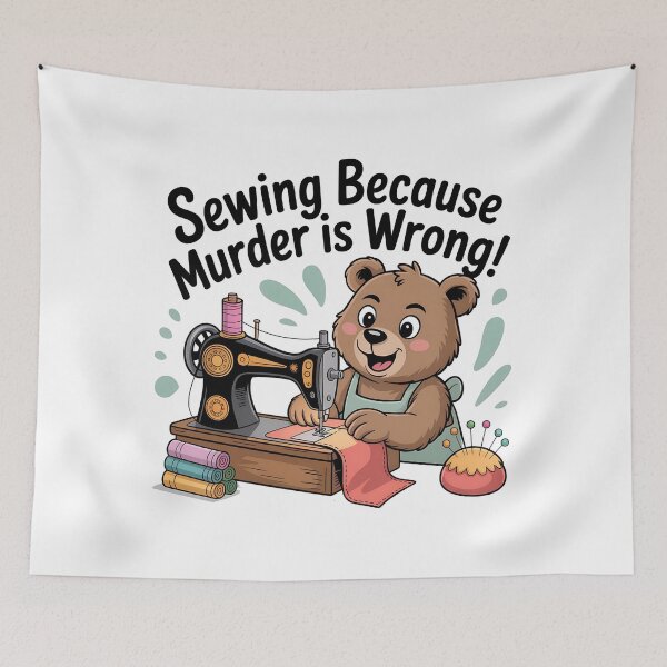Item preview, Sewing Because Murder Is Wrong, Funny Snarky Bear Design designed and sold by Bliss Find And Design.