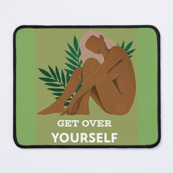 Item preview, GET OVER YOURSELF designed and sold by PSYKT .