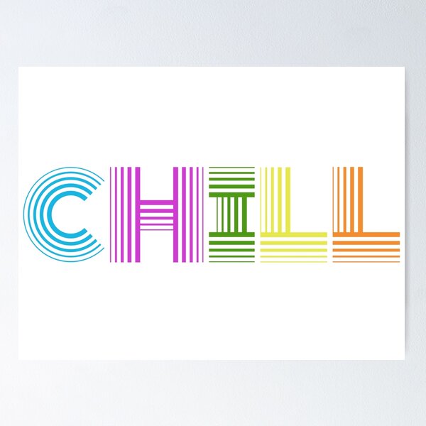 Item preview, Colourful CHILL slogan  designed and sold by MoonGirlDes000.