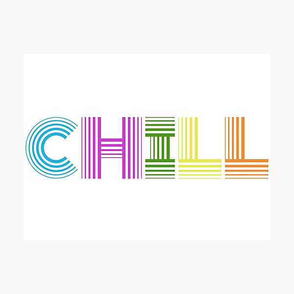 Item preview, Colourful CHILL slogan  designed and sold by MoonGirlDes000.