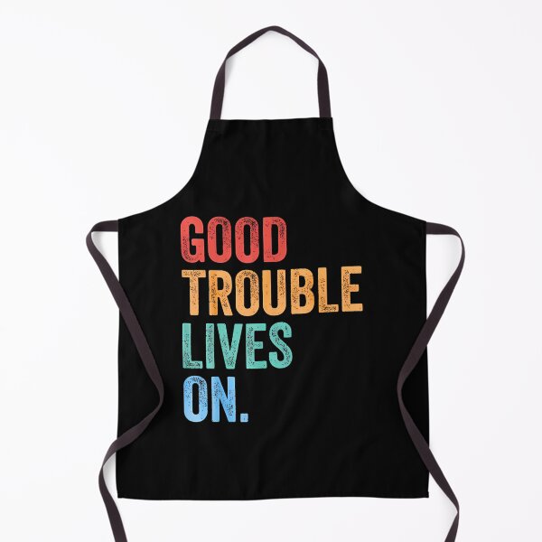 Item preview, Good Trouble Lives On, Anti trump, Resistance, John Lewis, Human rights, Political, Protest Rally designed and sold by PetPanache.