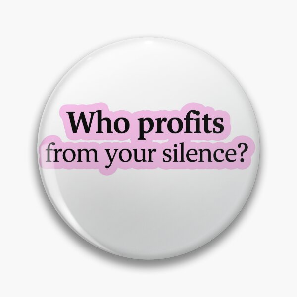 Item preview, Who Profits From Your Silence Political Question designed and sold by Owcomm.