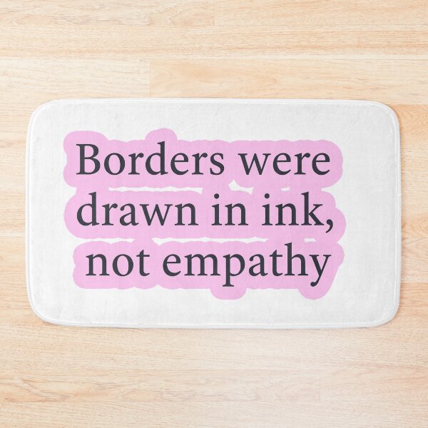 Item preview, Borders Were Drawn In Ink Not Empathy designed and sold by Owcomm.