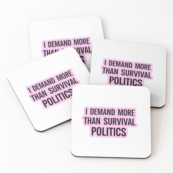 Item preview, I Demand More Than Survival Politics designed and sold by Owcomm.