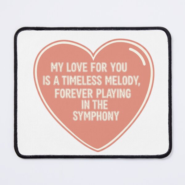 Item preview, My Love For You Is A Timeless Melody Forever Playing In The Symphony designed and sold by Owcomm.