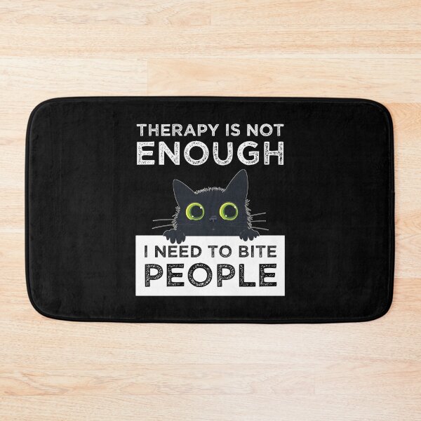 Item preview, Therapy Is Not Enough - I Need To Bite People designed and sold by Cat Lady Designs.
