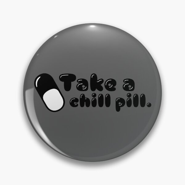Item preview, Take A Chill Pill - Black designed and sold by sillyjess.