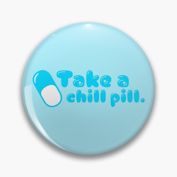 Item preview, Take A Chill Pill - Sky Blue designed and sold by sillyjess.