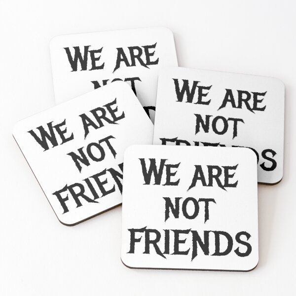 Item preview, We are Not Friends We're Not Friends  designed and sold by ControSwag.