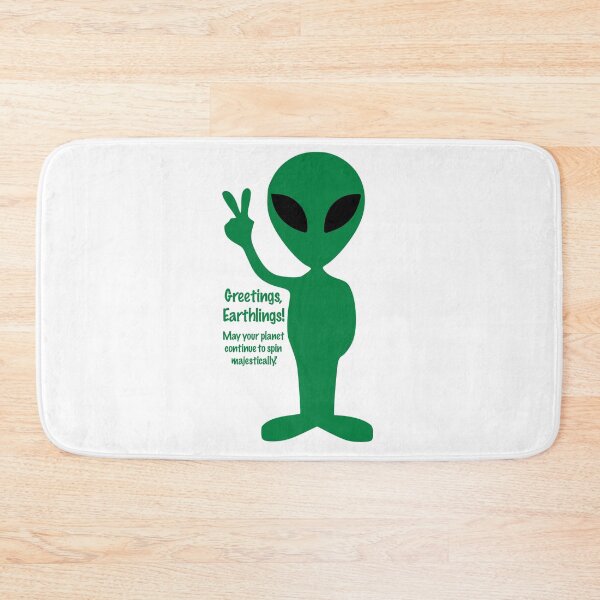 Item preview, Greetings, Earthlings! May your planet continue to spin majestically. designed and sold by likbatonboot.