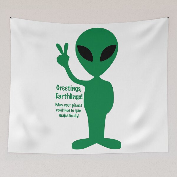 Item preview, Greetings, Earthlings! May your planet continue to spin majestically. designed and sold by likbatonboot.