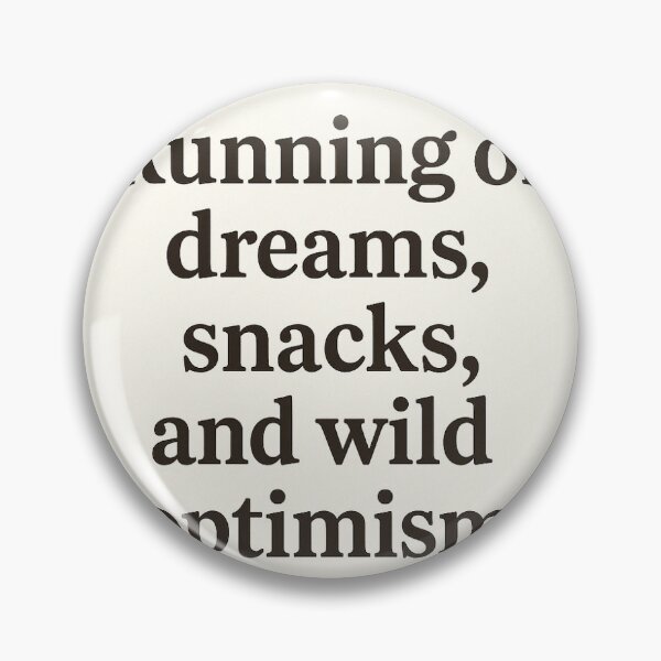Item preview, Running on dreams, snacks, and wild optimism designed and sold by Joyfulventure12.
