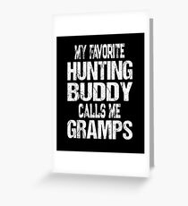 My Favorite Hunting Buddy Calls Me Gramps Grandpa Gift Greeting Card