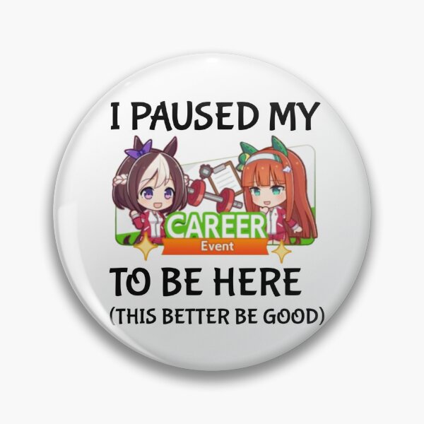 Item preview, I Paused My Umamusume Career To Be Here designed and sold by NessaTesa.