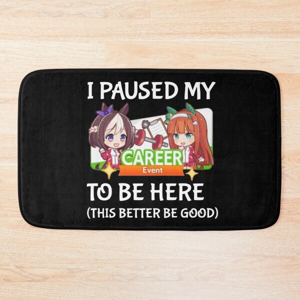 Item preview, I Paused My Umamusume Career To Be Here designed and sold by NessaTesa.