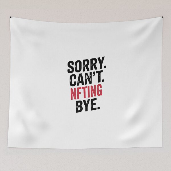 Item preview, Sorry can't Nfting bye - Funny Nfting Lover designed and sold by Oussinc.