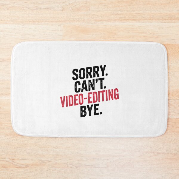 Item preview, Sorry can't Video-editing bye - Funny Video-editing Lover designed and sold by Oussinc.