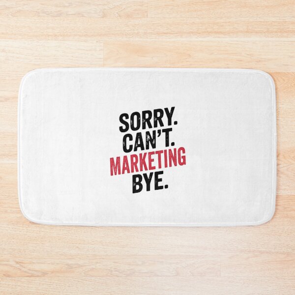 Item preview, Sorry can't Marketing bye - Funny Marketing Lover designed and sold by Oussinc.