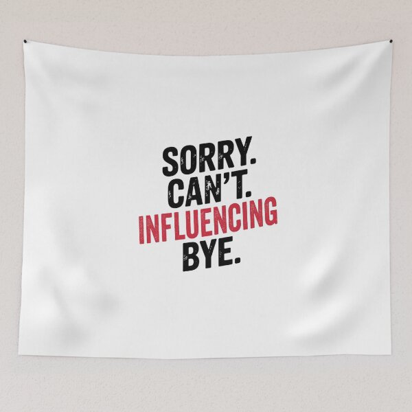 Item preview, Sorry can't Influencing bye - Funny Influencing Lover designed and sold by Oussinc.