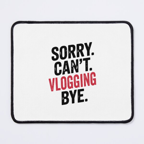 Item preview, Sorry can't Vlogging bye - Funny Vlogging Lover designed and sold by Oussinc.