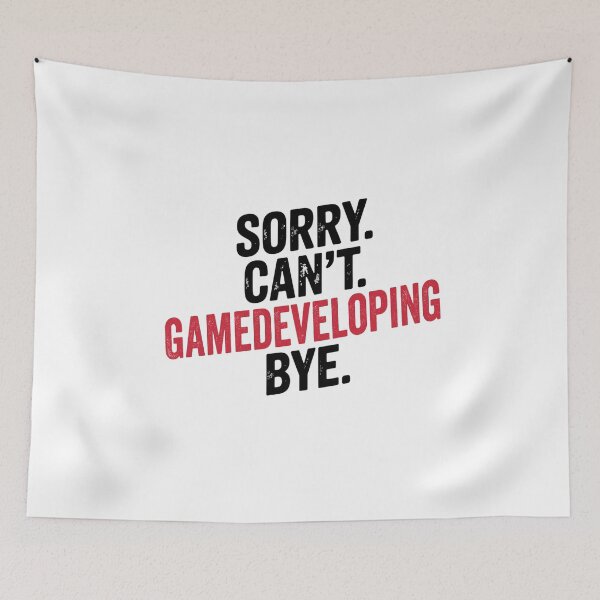 Item preview, Sorry can't Gamedeveloping bye - Funny Gamedeveloping Lover designed and sold by Oussinc.