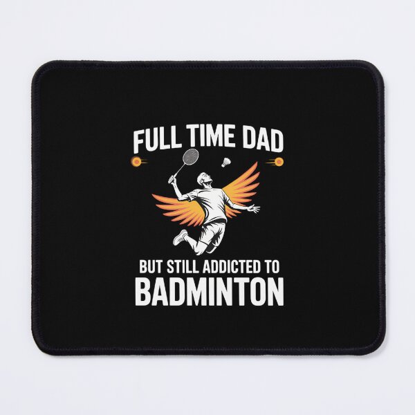Item preview, Full Time Dad But Still Addicted To Badminton designed and sold by KarstenNoanra.