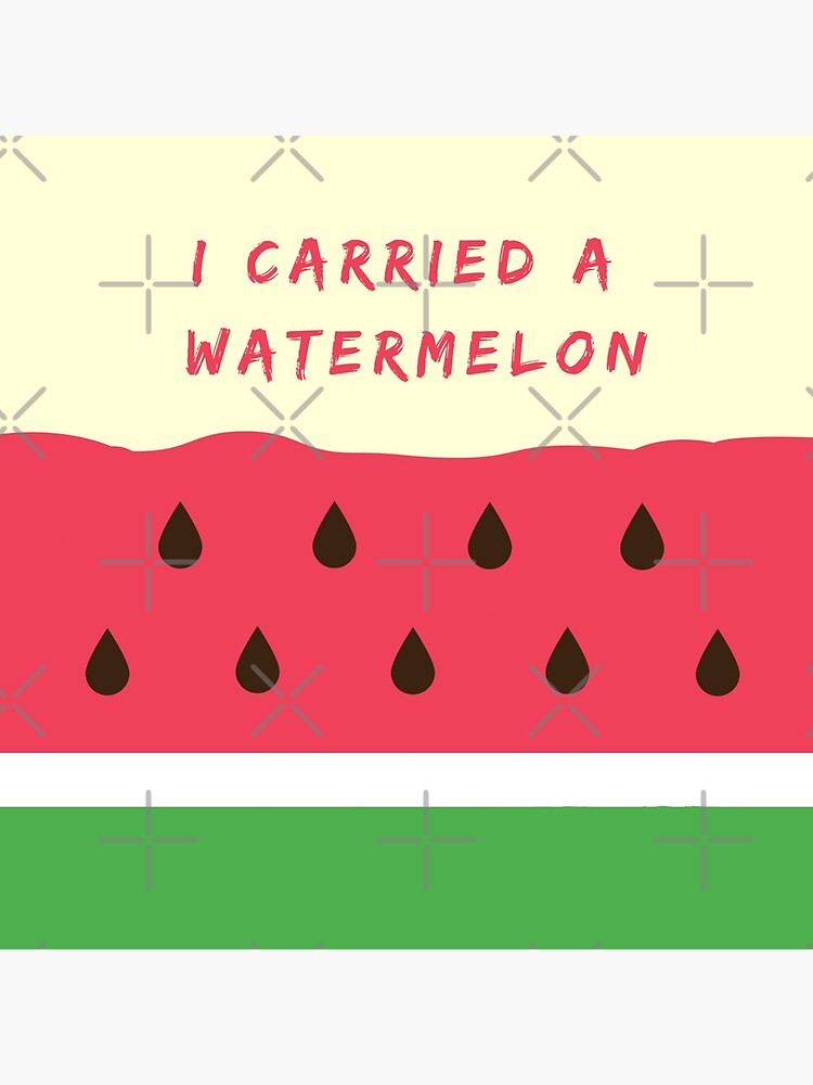 Ongekend I Carried A Watermelon