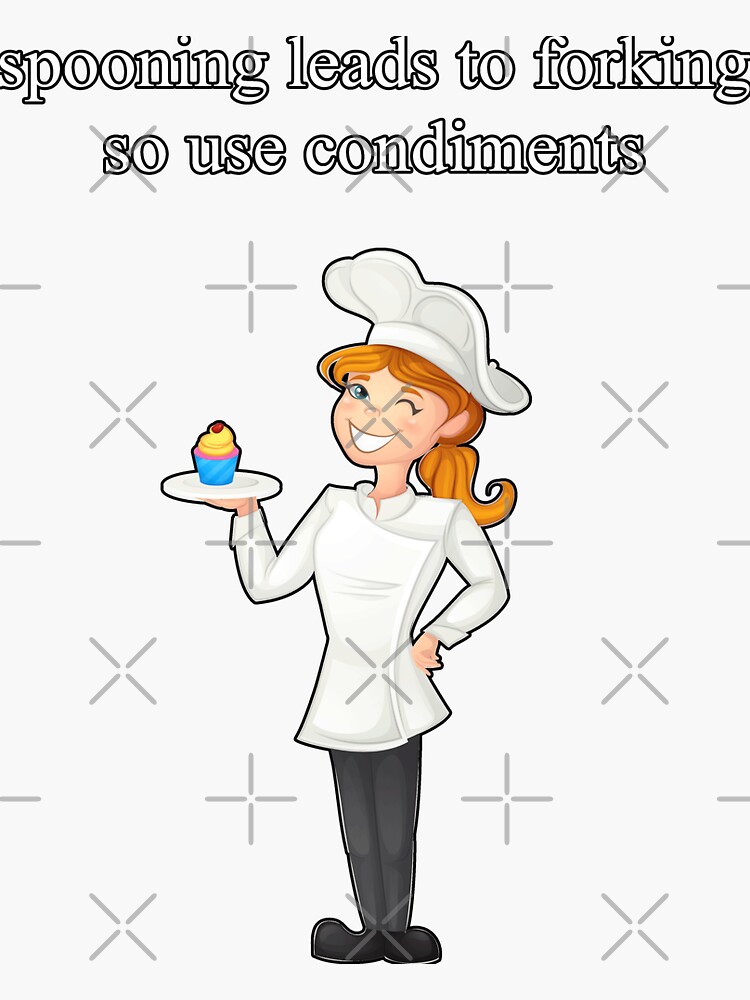 Spooning Leads To Forking Meme Sassy Cook Chef Waitress Quote by thespottydogg