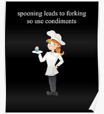 Spooning Leads To Forking Meme Sassy Meaning Quote Poster