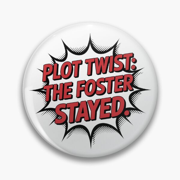 Item preview, Plot Twist: The Foster Stayed | Funny Pet Adoption designed and sold by CuteDesignables.