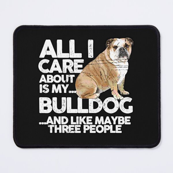 Item preview, ALL I CARE ABOUT IS MY BULLDOG | | Pets and Dogs lovers for Men and Women t-shirt designed and sold by panchiTWO.