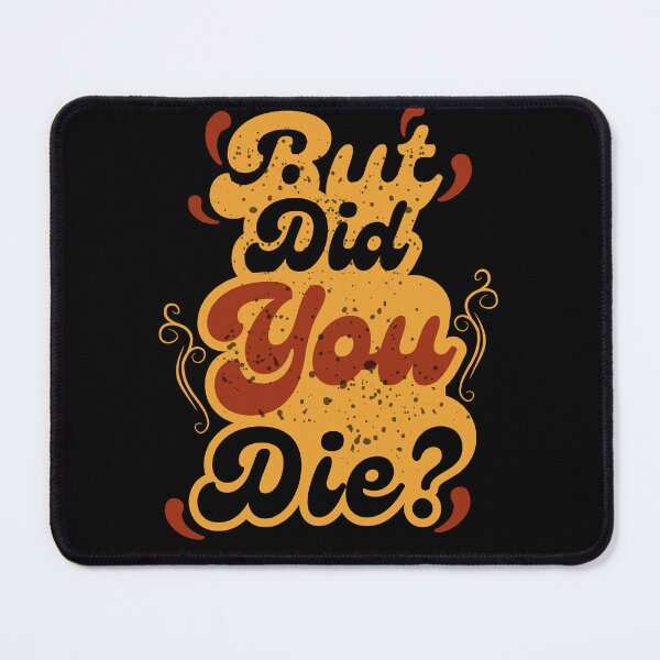 Item preview, But Did You Die? Vintage Retro Quote Design designed and sold by MasCorner.