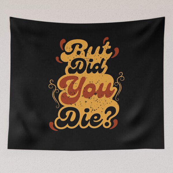 Item preview, But Did You Die? Vintage Retro Quote Design designed and sold by MasCorner.