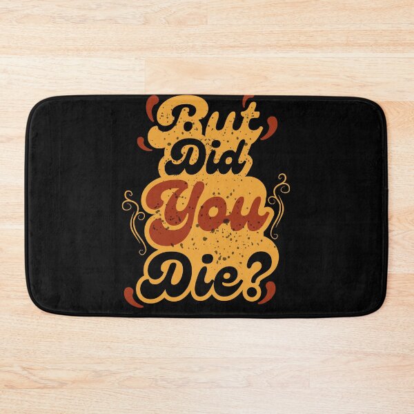 Item preview, But Did You Die? Vintage Retro Quote Design designed and sold by MasCorner.