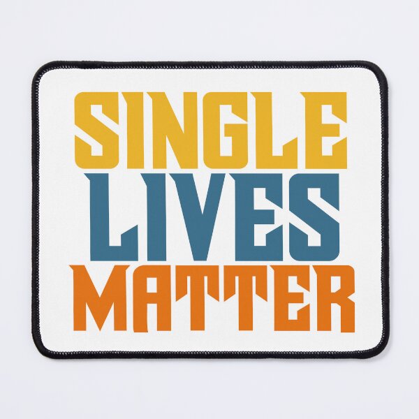 Item preview, Single Lives Matter – Bold and Empowering Statement Design Celebrating Independence designed and sold by ArtsyExplorer.