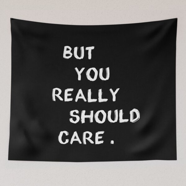 Item preview, But you really should care. designed and sold by JStuartArt.