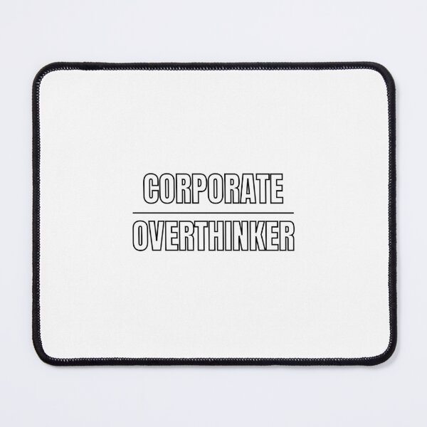 Item preview, Corporate Overthinker Funny Office Quote (in white) designed and sold by Madivibe.