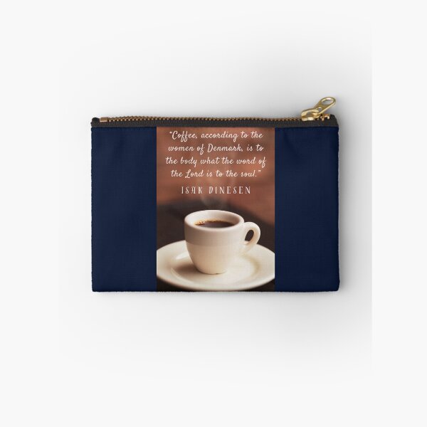 Item preview, Isak Dinesen quote: Coffee, according to the women of Denmark, is to the body what the word of the Lord is to the soul. designed and sold by artbleed.