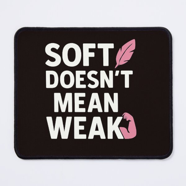 Item preview, Soft Doesn't Mean Weak – Feminist Power Quote with Feather & Muscle designed and sold by Tadeusz1.