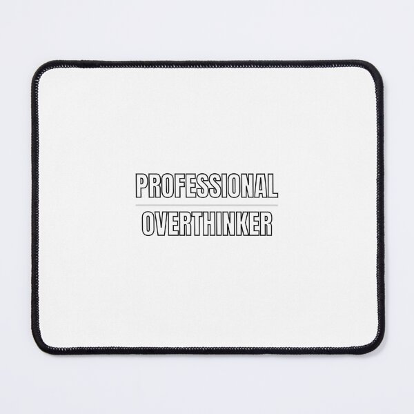 Item preview, Professional Overthinker Funny Quote Design designed and sold by Madivibe.