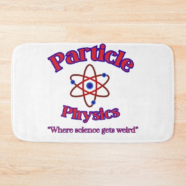 Item preview, Particle Physics - "Where science gets weird" designed and sold by Alppe.