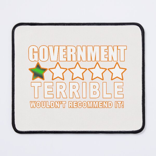 Item preview, Government, Terrible Wouldn't Recommend it designed and sold by goingoncetwice.