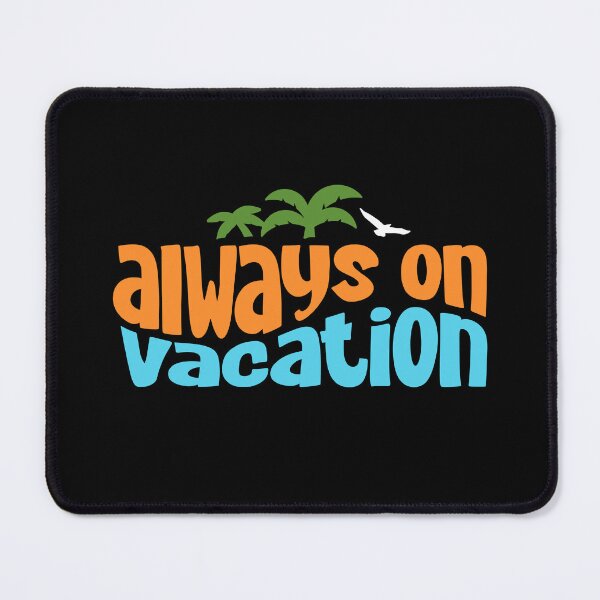 Item preview, Always on Vacation designed and sold by dudelinart.