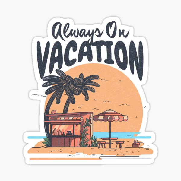 Item preview, Always on Vacation designed and sold by dudelinart.
