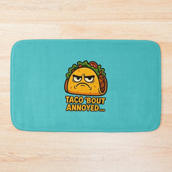 Item preview, Grumpy Taco – Taco ‘Bout Annoyed... designed and sold by Bramble99.