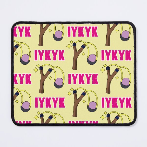 Item preview, IYKYK, slingshot designed and sold by Mauswohn.