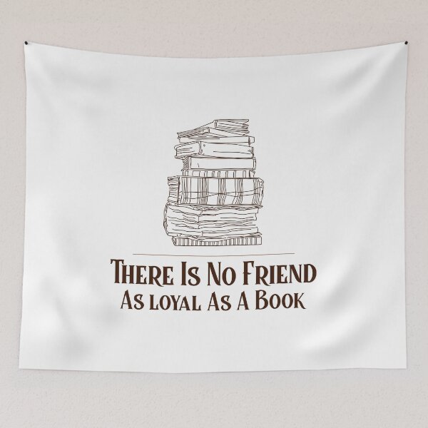 Item preview, Book Lover Quote Design – There Is No Friend as Loyal as a Book designed and sold by crazydotdesigns.